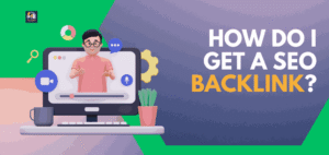 How Do I Get a SEO Backlink?