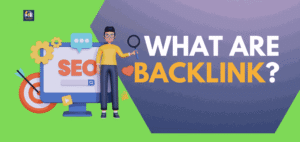 What Are Backlinks? A Complete Guide for Beginners and Businesses
