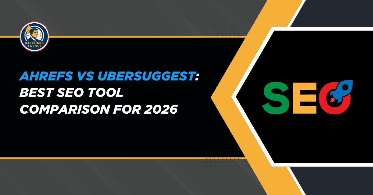 Ahrefs vs Ubersuggest comparison showing SEO features, keyword research, and backlink analysis in 2026